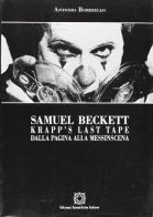 Samuel Beckett. Krapp's last tape: dalla pagina alla messinscena di Antonio Borriello edito da Edizioni Scientifiche Italiane