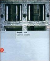 Adolf Loos. Ediz. italiana e inglese di Ralf Bock edito da Skira