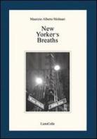 New yorker's breaths di M. Alberto Molinari edito da LietoColle