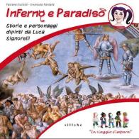 Inferno e paradiso. Storie e personaggi dipinti da Luca Signorelli. In viaggio s'impara di Fabiana Giulietti, Emanuela Pantalla edito da Sillabe