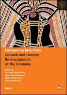 Partnership id-entities. Cultural and literary re-inscription/s of the feminine. Con DVD edito da Forum Edizioni