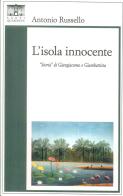L' isola innocente. «Storia» di Giangiacomo e Giambattista di Antonio Russello edito da Santi Quaranta