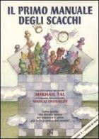 Il primo manuale degli scacchi vol.1 di Mikhail Tal, Nikolaj Zhuravlev edito da Caissa Italia