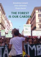 The forest is our garden di Benedetta Campoli, Elisa Galeandro, Chiara Petrini edito da SaMa Edizioni