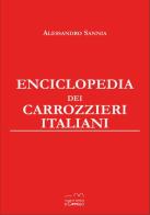 Enciclopedia dei carrozzieri italiani. Ediz. da collezione di Alessandro Sannia edito da Il Cammello (Torino)