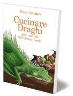Cucinare draghi. Oltre i confini della buona tavola di Marco Caldarola edito da Press & Archeos