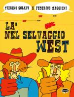 Là nel selvaggio West di Tiziano Sclavi, Federico Maggioni edito da Comicout