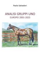 Analisi Gruppi Uno Europei 2001-2025 di Paolo Salvadori edito da Youcanprint