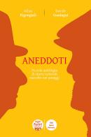 Aneddoti. Piccola antologia di storie notevoli raccolte nei paraggi di Athos Bigongiali, Davide Guadagni edito da Pacini Editore