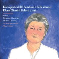 Dalla parte delle bambine e delle donne. Elena Gianini Belotti e noi edito da Mucchi Editore