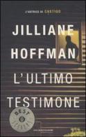 L' ultimo testimone di Jilliane Hoffman edito da Mondadori