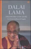 Incontro con Gesù. Una lettura buddhista del Vangelo di Gyatso Tenzin (Dalai Lama) edito da Mondadori