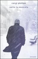 Sotto la nevicata di Caryl Phillips edito da Mondadori