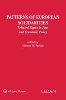 Patterns of European Solidarities. Selected topics in law and economic policy di Adriana Di Stefano edito da CEDAM