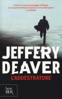 L' addestratore di Jeffery Deaver edito da Rizzoli