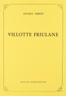 Villotte friulane (rist. anast. 1876) di Angelo Arboit edito da Forni