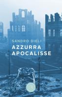 Azzurra apocalisse di Sandro Dieli edito da bookabook