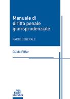 Manuale di diritto penale giurisprudenziale. Parte generale di Guido Piffer edito da Pacini Giuridica