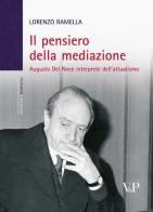 Il pensiero della mediazione. Augusto Del Noce interprete dell'attualismo di Lorenzo Ramella edito da Vita e Pensiero