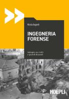 Ingegneria forense. Indagini su crolli e grandi dissesti di Nicola Augenti edito da Hoepli