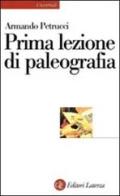 Prima lezione di paleografia di Armando Petrucci edito da Laterza