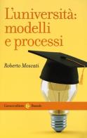 L' università: modelli e processi di Roberto Moscati edito da Carocci