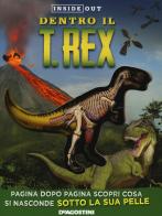 Dentro il T-rex. Ediz. a colori di Dennis Schatz edito da De Agostini