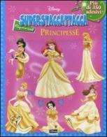 Principesse. Superstaccattacca Special. Con adesivi edito da Disney Libri