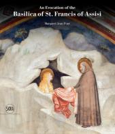 An evocation of the Basilica of st. Francis of Assisi. Ediz. a colori di Margaret Jean Pont edito da Skira