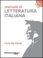 Manuale di letteratura italiana. Per le Scuole superiori di Loris De Nardi edito da libreriauniversitaria.it