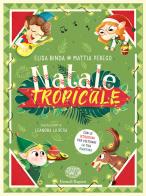 Natale tropicale di Elisa Binda, Mattia Perego edito da Einaudi Ragazzi