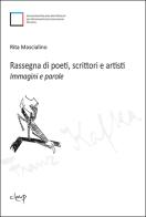 Rassegna di poeti, scrittori e artisti. Immagini e parole vol.1 di Rita Mascialino edito da CLEUP