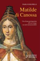 Matilde di Canossa di Paolo Golinelli edito da Salerno Editrice