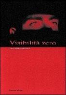 Visibilità zero. Immagini in movimento. Arte elettronica edito da Gangemi Editore