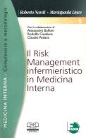 Risk management infermieristico in medicina interna di Roberto Nardi, Mariapaola Lince edito da Centro Scientifico Editore