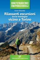 Rilassanti escursioni tra le montagne vicino a Torino di Furio Chiaretta edito da Edizioni del Capricorno
