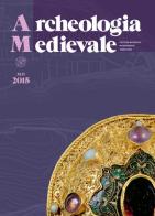 Archeologia medievale (2015) vol.42 edito da All'Insegna del Giglio