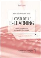 I costi dell'e-learning. Metodi e applicazioni per l'analisi costo-efficacia di Mario Boccolini, Carlo Perich edito da Erickson
