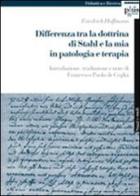 Differenza tra la dottrina di Stahl e la mia in patologia e terapia di Friedrich Hoffmann edito da Plus