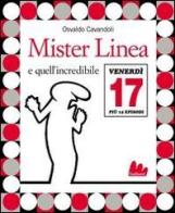 Mister Linea e quell'incredibile venerdì 17. Con DVD di Osvaldo Cavandoli edito da Gallucci