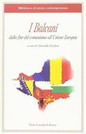 I Balcani dalla fine del comunismo edito da Lacaita