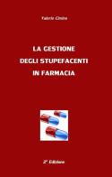 La gestione degli stupefacenti in farmacia di Valerio Cimino edito da ilmiolibro self publishing