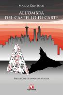 All'ombra del castello di carte di Mario Cunsolo edito da Algra