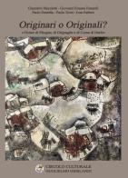 Originari o Originali? Vicinie di Pisogne, di Grignaghe e di Corna di Giancarlo Maculotti, Giovanni Ernesto Fenaroli, Paolo Dentella edito da Circolo culturale Ghislandi