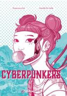 Cyberpunkers. Ediz. illustrata di Ornella De Lullo edito da Bakemono Lab