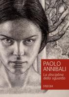 La disciplina dello sguardo di Paolo Annibali edito da Capponi Editore