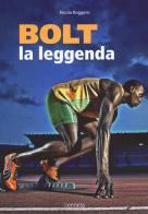 Bolt. La leggenda di Nicola Roggero edito da Kenness Publishing