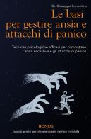 Le basi per gestire ansia e attacchi di panico. Tecniche psicologiche efficaci per combattere l'ansia eccessiva e gli attacchi di panico di Giuseppe Sorrentino edito da Youcanprint