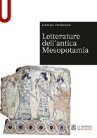 Letterature dell'antica Mesopotamia di Lorenzo Verderame edito da Mondadori Education