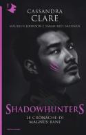 Le Cronache di Magnus Bane. Shadowhunters di Cassandra Clare, Maureen Johnson, Sarah Rees Brennan edito da Mondadori